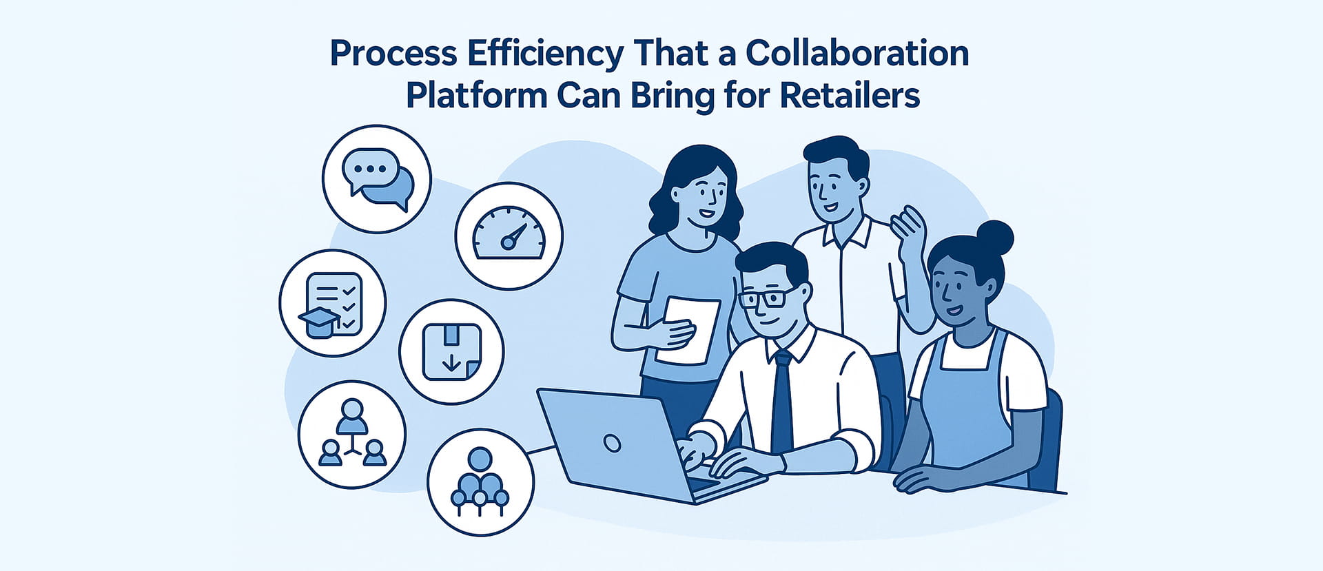 Process Efficiency That a Collaboration Platform Can Bring for Retailers